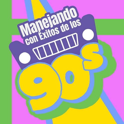 Manejando Con Exitos De Los 90s (2025)