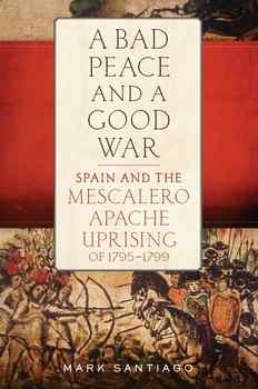 A Bad Peace and a Good War: Spain and the Mescalero Apache Uprising of 17951799