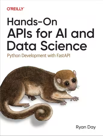 Hands-On APIs for AI and Data Science: Python Development with FastAPI (True/Retail PDF)