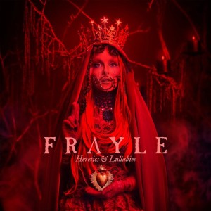 Frayle - Heretics & Lullabies (2025)
