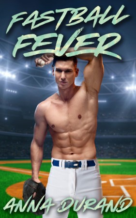 Fastball Fever – Anna Durand
