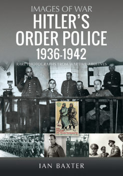 Hitlers Order Police 1936-1942 (Images of War)
