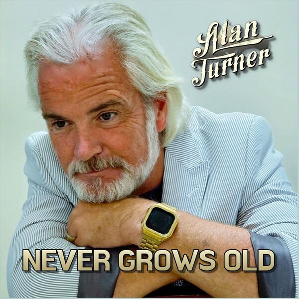 Alan Turner – Never Grows Old (2025)