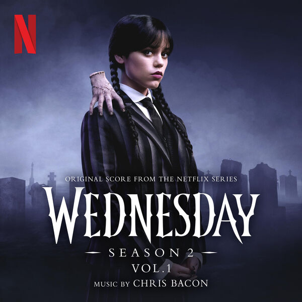 Chris Bacon – Wednesday Season 2 (Original Score from the Netflix Series), Vol  1 (2025)
