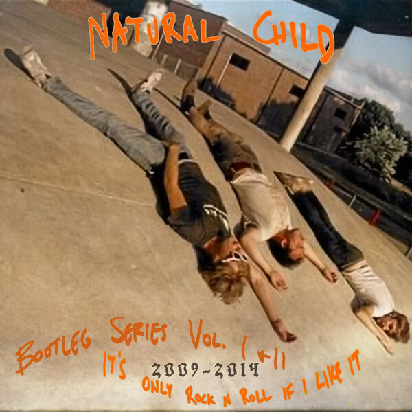 Natural Child – It's Only Rock n Roll If I Like It Bootleg Series Vol  1 & 2 (2025)