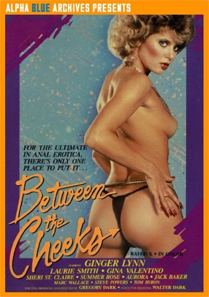 Between The Cheeks / Между ягодиц   , Gina Valentino, Ginger Lynn, Laurie Smith, Sheri St. Clair, Summer Rose, Jack Baker, Marc Wallice, Steve Alexander, Steve Powers, Tom Byron, Tony Martino)