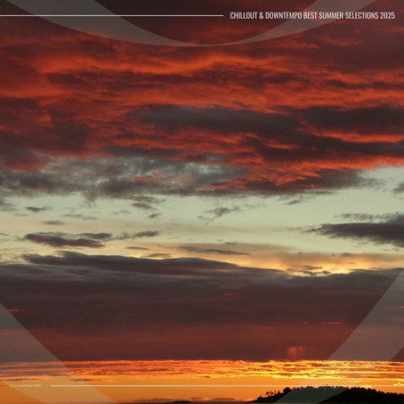Chillout & Downtempo Best Summer Selections 2025 (2025) FLAC