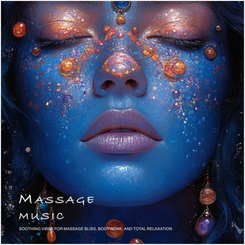 Massage Music (Soothing Vibes for Massage Bliss, Bodywork, and Total Relaxation) (2025) FLAC