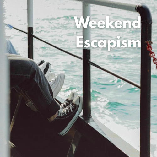 Weekend Escapism (2025)