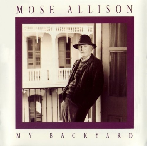 Mose Allison - My Backyard (1990) Lossless