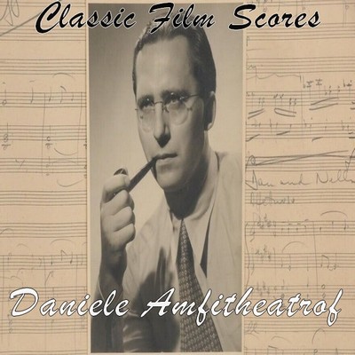 Daniele Amfitheatrof Classic Film Scores