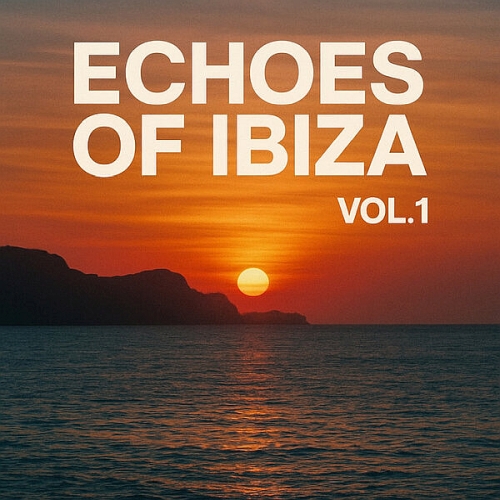 Echoes of Ibiza Vol. 1 (2025)