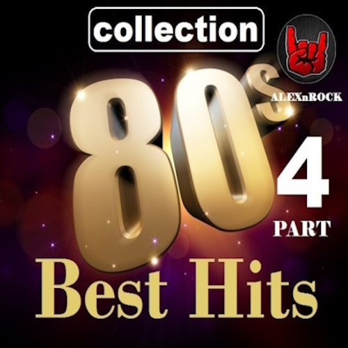Various Artists - Best Hits 80s Collection: Part 4 (2018) [Unofficial Release] FLAC