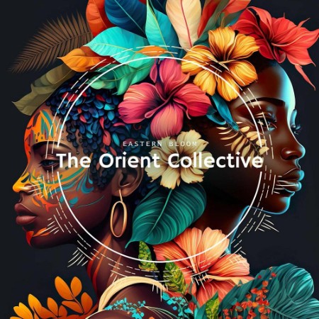 VA - The Orient Collective: Eastern Bloom (2025) [FLAC]