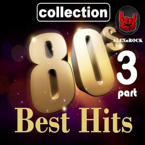 Various Artists - Best Hits 80s Collection: Part 3 (2018) [Unofficial Release] FLAC