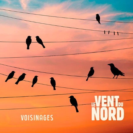 Le Vent du Nord - Voisinages (2025) [FLAC]