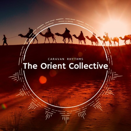 VA - The Orient Collective: Caravan Rhythms (2025) [FLAC]