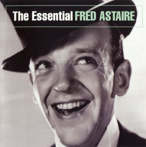 Fred Astaire - The Essential Fred Astaire (2004) Lossless