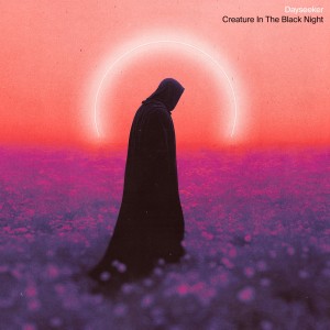 Dayseeker - Creature in the Black Night (2025)