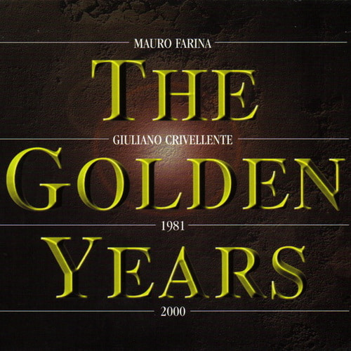 Mauro Farina and Giuliano Crivellente - The Golden Years 1981-2000 (2000) FLAC