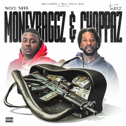 Bruce Banna & Tweez - Moneybaggz & Choppaz (2025)   Bruce Banna & Tweez - Moneybaggz & Choppaz (2025)