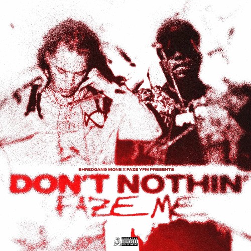 ShredGang Mone - Don't Nothing Faze Me (2025) ShredGang Mone - Don't Nothing Faze Me (2025)
