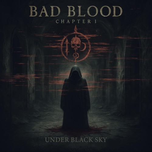Under Black Sky - Bad Blood Chapter 1 (2025)
