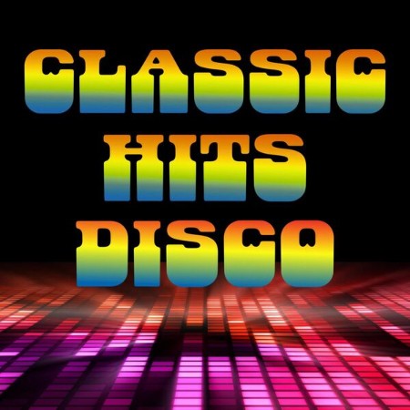 VA - Classic Hits Disco (2025) [FLAC]