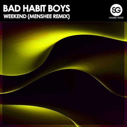  Bad Habit Boys - Weekend (Menshee Remix) (2025) 