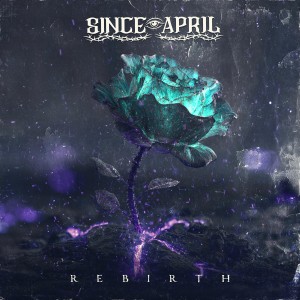 Since April - Rebirth (2025)