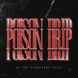 As The Structure Fails - Poison Drip (Single) (2025)