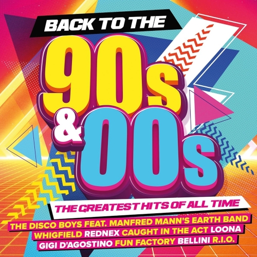 Back To The 90s & 00s - The Greatest Hits Of All Time