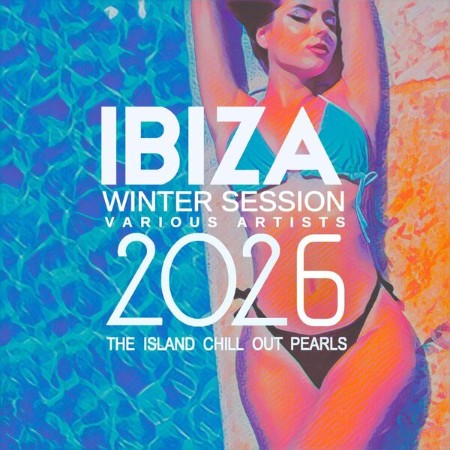 VA - Ibiza Winter Session (2026) (The Island Chill out Pearls) (2025) [FLAC]