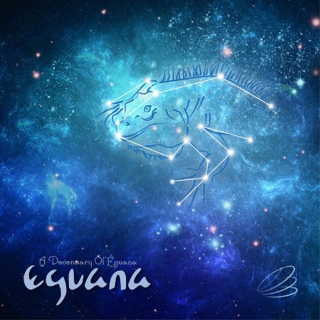 Eguana - A Decennary Of Eguana (2018) [MP3]