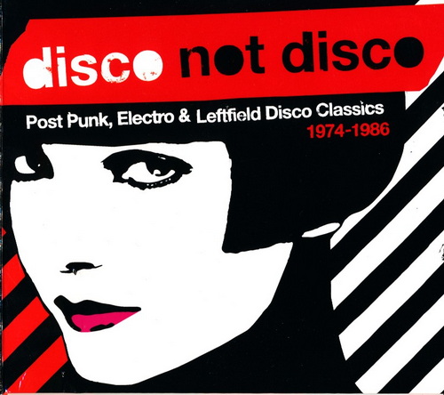 Disco Not Disco Post Punk, Electro and Leftfield Disco Classics 1974-1986 (2008) FLAC