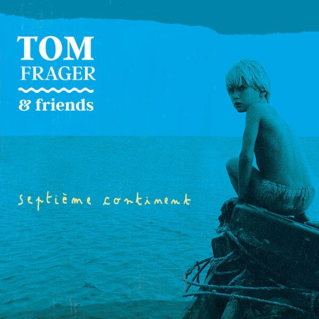 Tom Frager - Septième continent (2025) [FLAC]