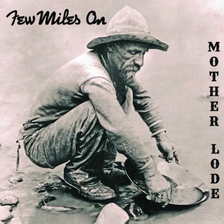 Few Miles On - Mother Lode (2025) [FLAC]