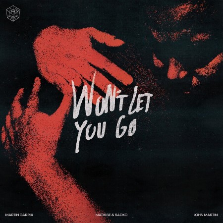 Martin Garrix, Matisse & Sadko, John Martin - Won't Let You Go (2021) [FLAC]