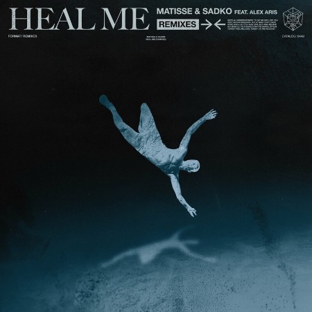 Matisse & Sadko feat. Alex Aris - Heal Me (Remixes) (2021) [FLAC]