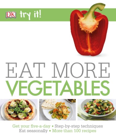 Eat More Vegetables – DK Eat More Vegetables – DK