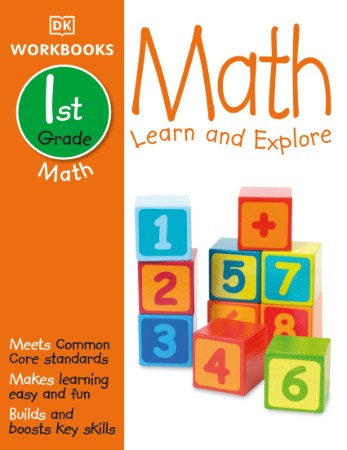 DK Workbooks: Math, First Grade: Learn and Explore – DK DK Workbooks: Math, First Grade: Learn and Explore – DK