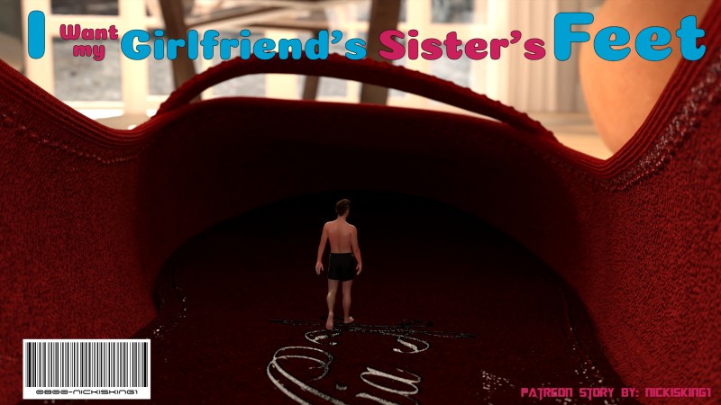[NICKISKING] I Want My Girlfriend's Sisters Feet 3D Porn Comic
