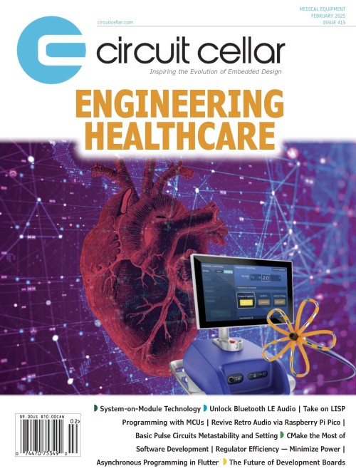 Circuit Cellar – Issue 415, February 2025