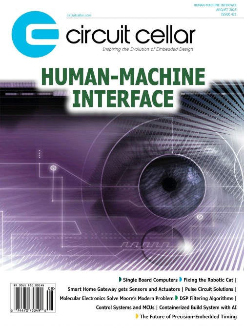 Circuit Cellar – Issue 421, August 2025