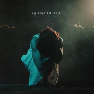 Ghost Of You - Empty Space [Single] (2025)