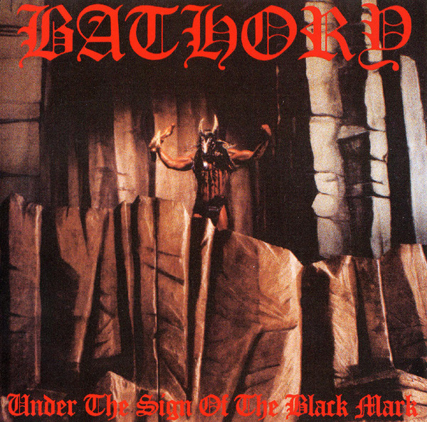 Bathory - Under The Sign Of The Black Mark (1987) (LOSSLESS)