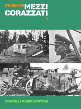Storia dei Mezzi Corazzati Vol.1