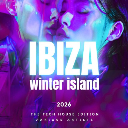 VA - Ibiza Winter Island (2026) (The Tech House Edition) (2025) [FLAC]