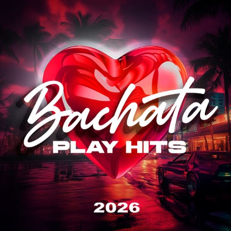 VA - Bachata Play Hits (2026) (2025) [FLAC]