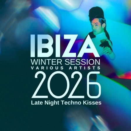 VA - Ibiza Winter Session (2026) (Late Night Techno Kisses) (2025) [FLAC]